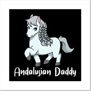 Horse Lover - Andalusian Daddy Posters and Art